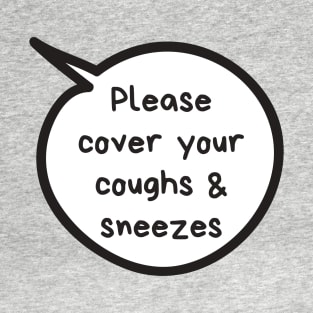 Cover Your Coughs T-Shirt